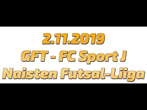 2.11.2019 GFT - FC Sport J Naisten Futsal-Liiga