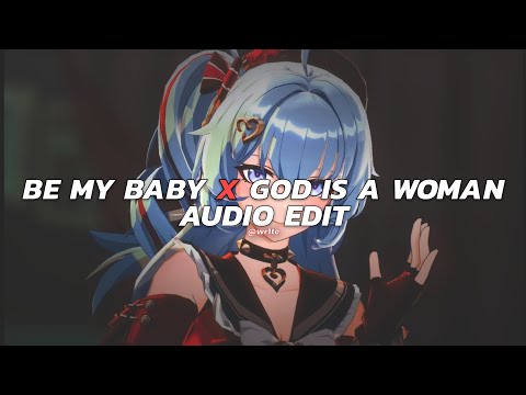 be my baby x god is a woman | ariana grande ( nasagb mashup ) [edit audio]