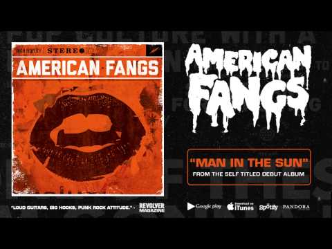 American Fangs - Man In The Sun (HD)