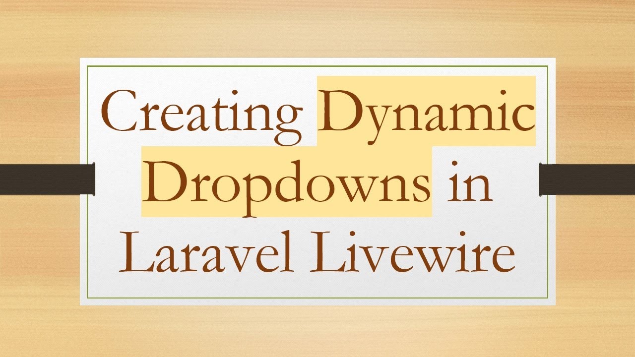Creating Dynamic Dropdowns in Laravel Livewire