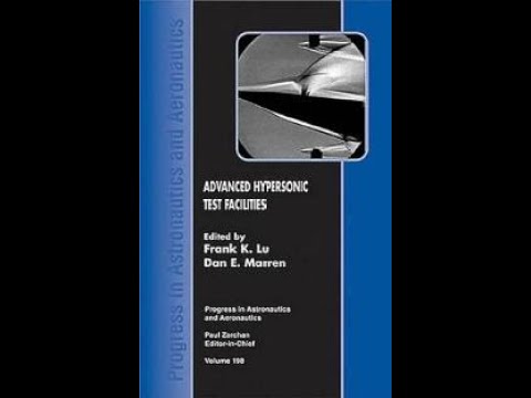 Advanced Hypersonic Test Facilities (Progress in Astronautics and Aeronautics), Frank Lu; Dan Marren