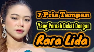 Download lagu 7 PRIA TAMPAN YANG PERNAH DEKAT DENGAN RARA LIDA mp3