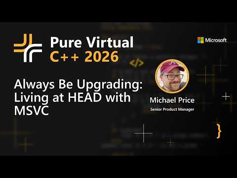 Video Thumbnail: Always Be Upgrading: Living at HEAD with MSVC