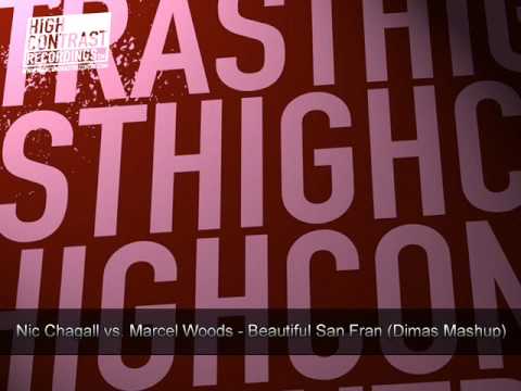 Nic Chagall vs. Marcel Woods - Beautiful San Fran (Dimas Mashup)