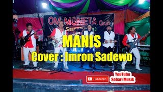 Download lagu OM Moneta Surabaya - Manis - Imron Sadewo mp3