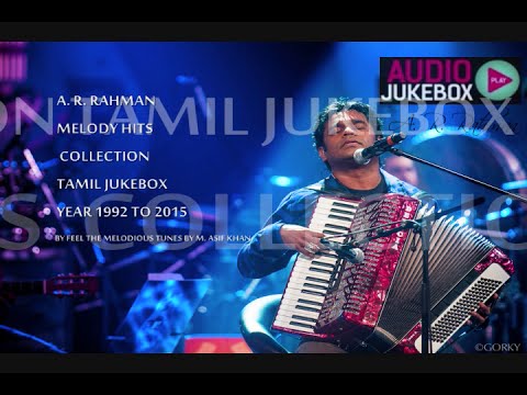 A. R. Rahman Soulful Melody Hits Collection 1992 to 2015 - Tamil Jukebox (Part - 1)