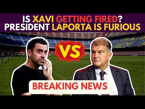 🔥 BLAST! Is XAVI GETTING FIRED? President LAPORTA Is FURIOUS!