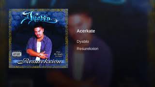 Dyablo Acerkate buena música en este lenguaje genial