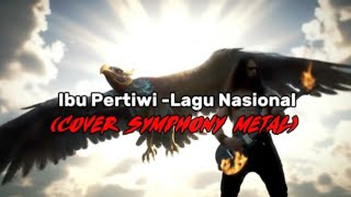 Download lagu Ibu Pertiwi -Lagu Nasional (COVER SYMPHONY METAL ORCHESTRA)  mp3