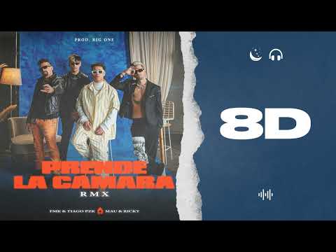 AUDIO 8D | PRENDE LA CÁMARA RMX - FMK, TIAGO PZK, MAU Y RICKY