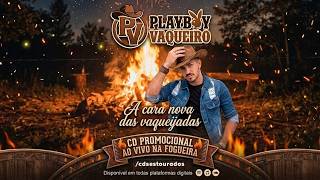 PLAYBOY VAQUEIRO 2026 - AO VIVO NA FOGUEIRA