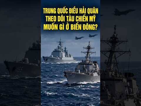 TRUNG QUỐC ĐIỀU HẢI QUÂN THEO DÕI TÀU CHIẾN MỸ! BẮC KINH ĐANG MUỐN GÌ Ở BIỂN ĐÔNG?