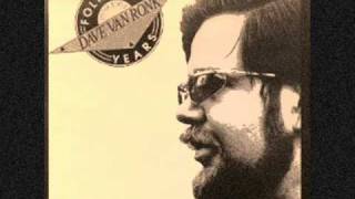 Dave Van Ronk - I Can't Give You Anything But Love