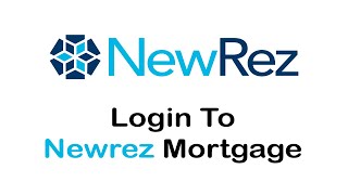 How to Login to Newrez Mortgage Account | Newrez Mortgage Login 2022