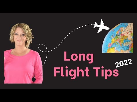 Travel Tips for a Long Flight: (Long Haul...
