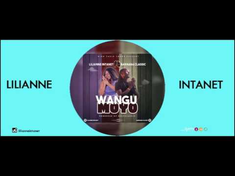 Lilianne intanet ft Barnaba classic -Wangu moyo