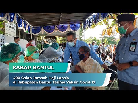 Pelaksanaan Vaksinasi Covid-19 Untuk Calon Jamaah Haji Lansia | Kabar Bantul, 6 April 2021