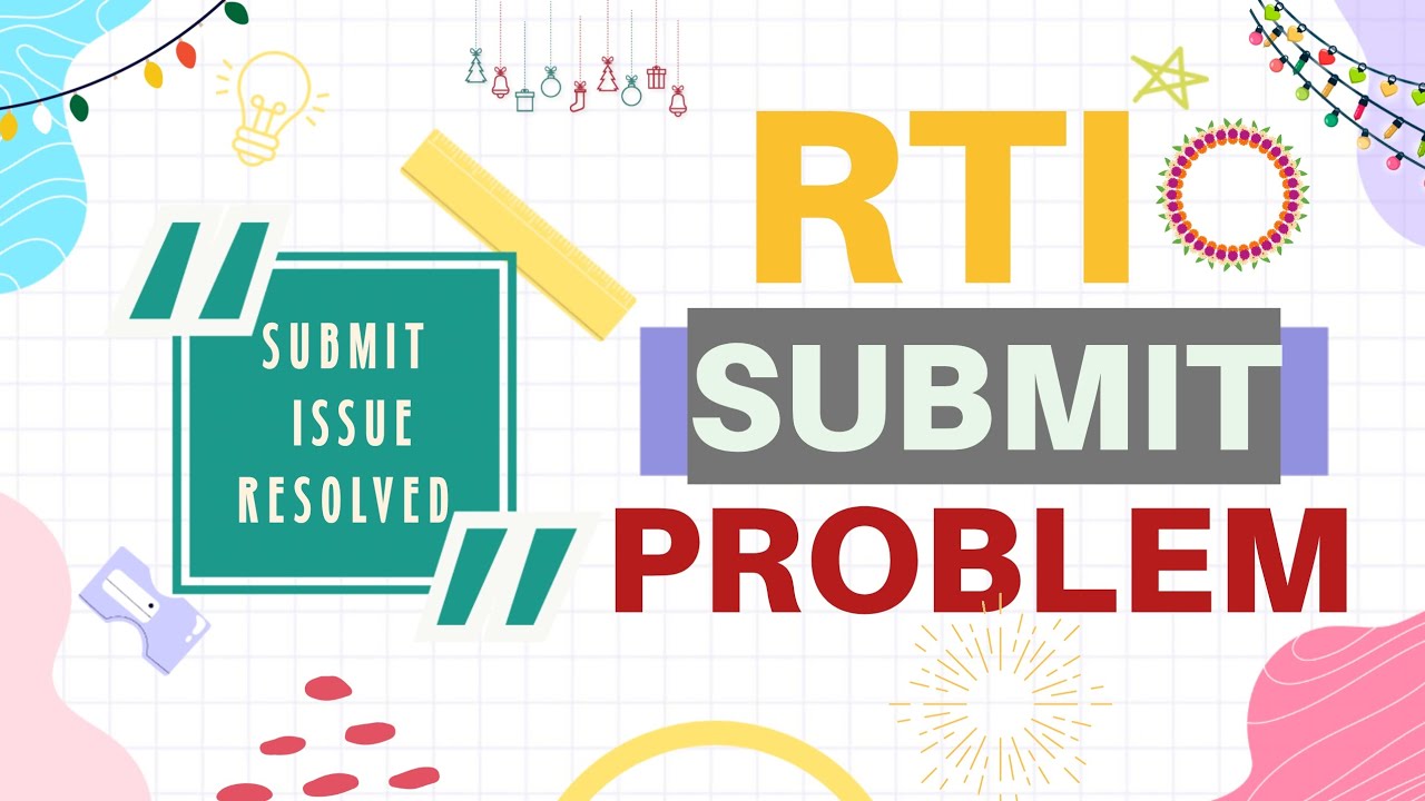 RTI SUBMIT PROBLEM RESOLVED