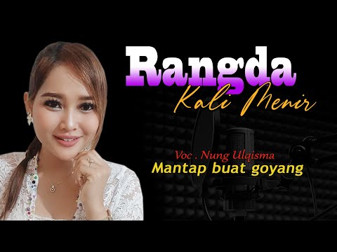 RANGDA KALI MENIR Voc.Nung Ulqisma versi lagu Tarling Cirebonan terbaru 2023