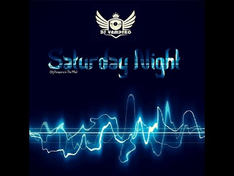 Dj Vampero - Saturday Night (Mini-set) 2016