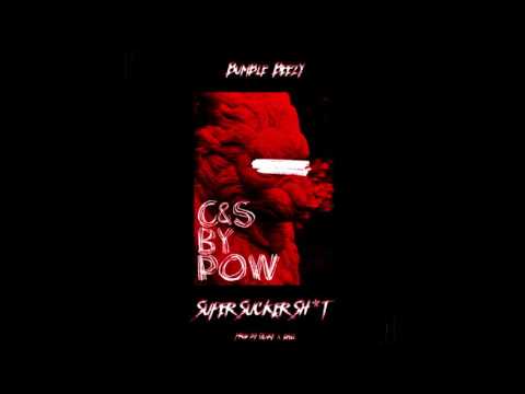 Bumble Beezy – SSS (Super Sucker Shit) [C&S by POW]