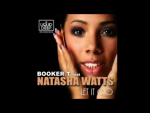 Booker T Feat. Natasha Watts - Let It Go (Main Vocal Mix)
