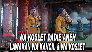 Download lagu WA KOSLET MELAKUNE ANEH || LAWAKAN WA KANCIL LAN WA KOSLET TERBARU mp3