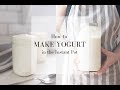 HOW TO MAKE YOGURT IN THE INSTANT POT How To Make Homemade Fermented Foods