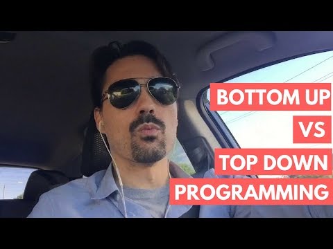 Bottom up vs Top Down Programming