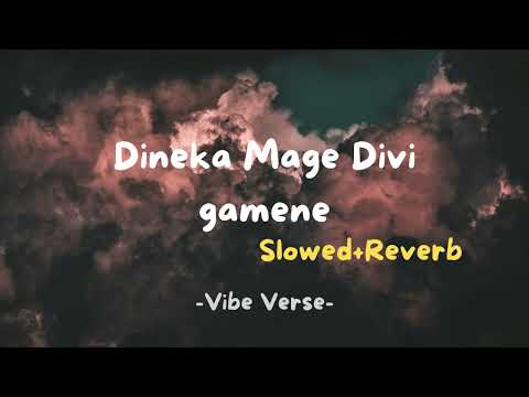 Dineka Mage Divigamane (Slowed+Reverb)