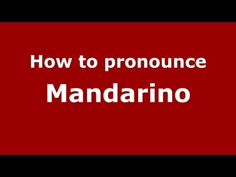 How to pronounce Mandarino