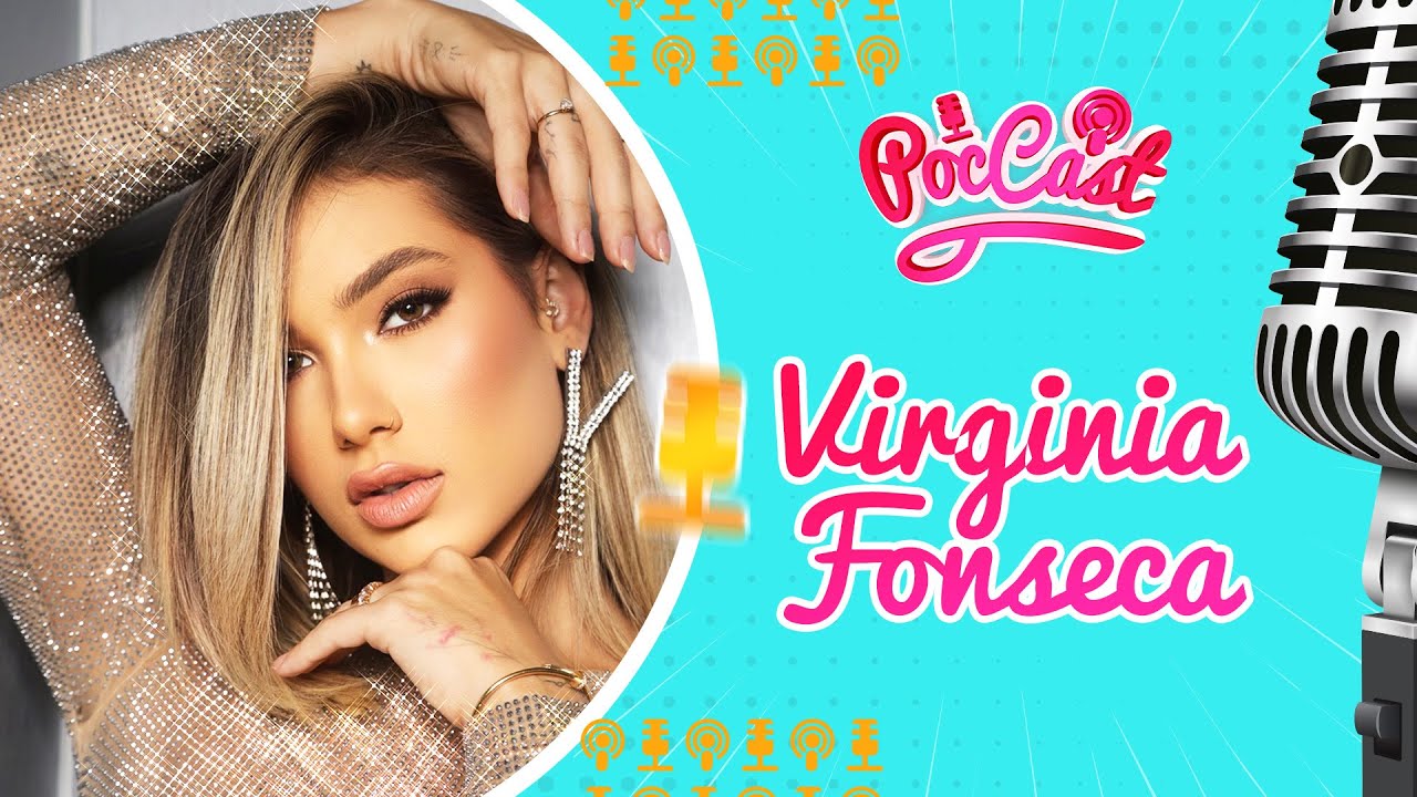 VIRGINIA FONSECA - POCCAST #06