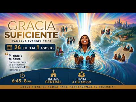 CAMPAÑA EVANGELISTICA | GRACIA SUFICIENTE | IASD CENTRAL VALENCIA, CORDOBA