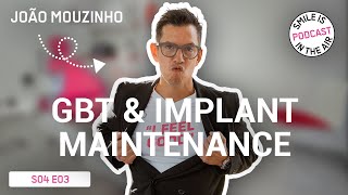 EP#3 - GBT and implant maintenance: keeping implants healthy for life - Dr João Mouzinho