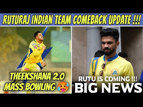 Ruturaj Gaikwad Indian Team Comeback Latest Update 🔥 Theekshana Mass Bowling 🥵 CSK IPL 2024