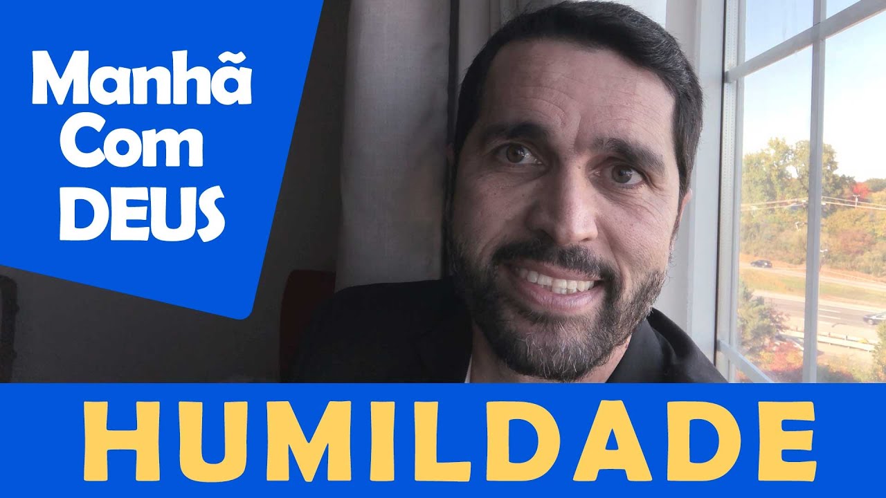 DIA A DIA COM DEUS - "Cultivando a Humildade" - Paulo Junior