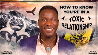 How to Know You&#39;re In A Toxic Relationship