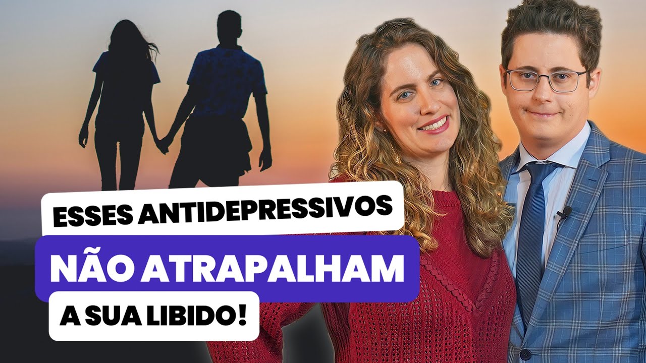 Os antidepressivos MAIS SEGUROS para a LIBIDO 🍆
