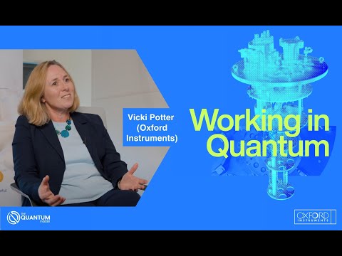 Quantum Technology | Working in Quantum | Vicki Potter (Oxford Instruments)