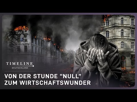 Deutschland nach dem Weltkrieg - Wiederaufbau & Wirtschaft
