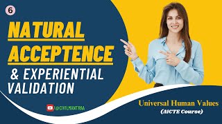 L6 Natural Acceptence, Experiential Validation | Universal Human Values | Civil Mantraa