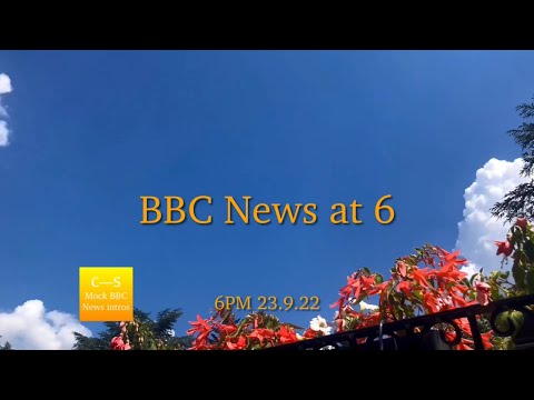 BBC News at Six intro 6pm 23.9.22 MOCK