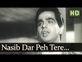 Naseeb Dar Pe Tere Aazmane HD Deedar Songs Dilip Kumar Ashok Kumar Nargis Dutt Mohd Rafi