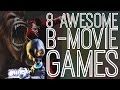 8 Best B-Movie Games Of All Time - The Gist