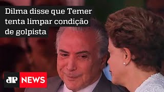 Michel Temer diz que reação de Dilma é violenta e grosseira