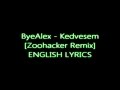 ByeAlex - Kedvesem [Zoohacker Remix] ENGLISH ...