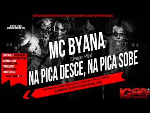 MC Byana - Na Pica Desce, Na Pica Sobe [ Deejay Mibi ]
