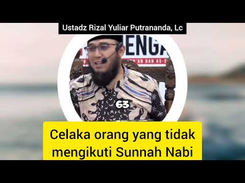 Woe to those who do not follow the Sunnah of the Prophet | Ustadz Rizal Yuliar Putrananda, Lc