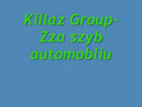 Killaz Group- Zza Szyb automobilu