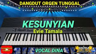 Download lagu KESUNYIAN (EVIE TAMALA) - VOCAL DINA - DANGDUT ORGEN TUNGGAL mp3